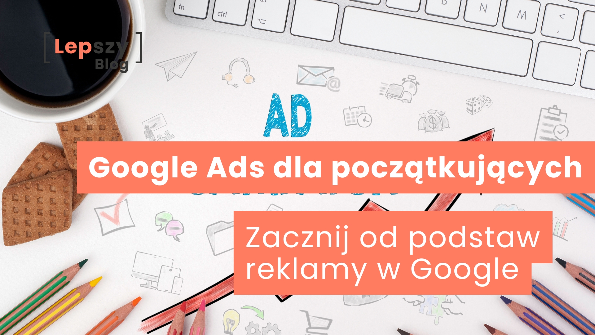 Google Ads dla początkujących