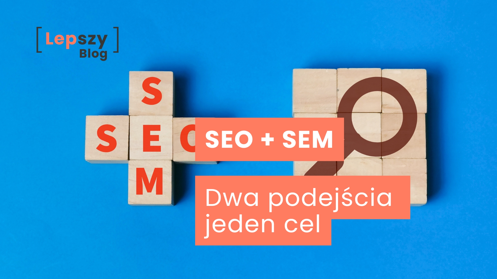 SEO + SEM - łączenie strategii
