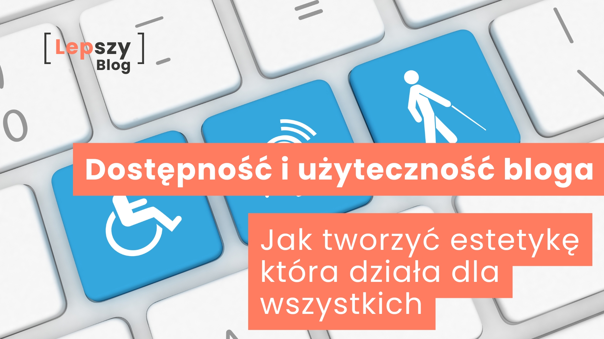 Dostępność i użyteczność bloga
