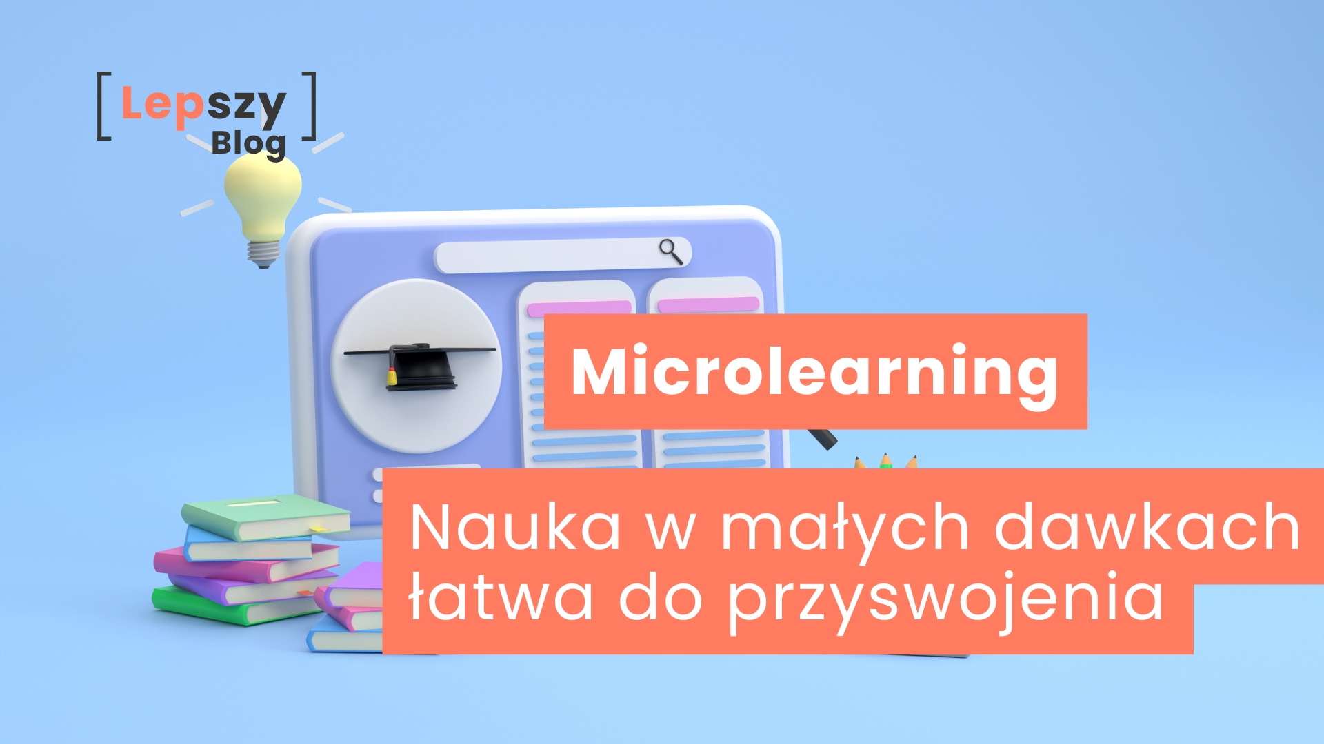 Plastikowy, zabawkowy tablet oraz niewielkie książki ułożone na niebieskim tle – napis „Microlearning – nauka w małych dawkach, łatwa do przyswojenia”, symbol przystępnego zdobywania wiedzy krok po kroku.