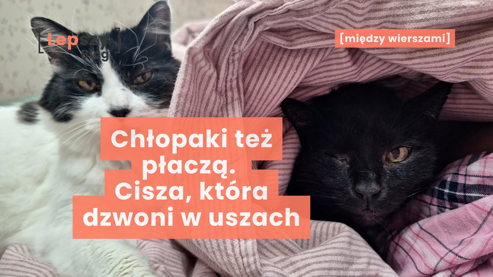 Chłopaki też płaczą. Cisza, która dzwoni w uszach