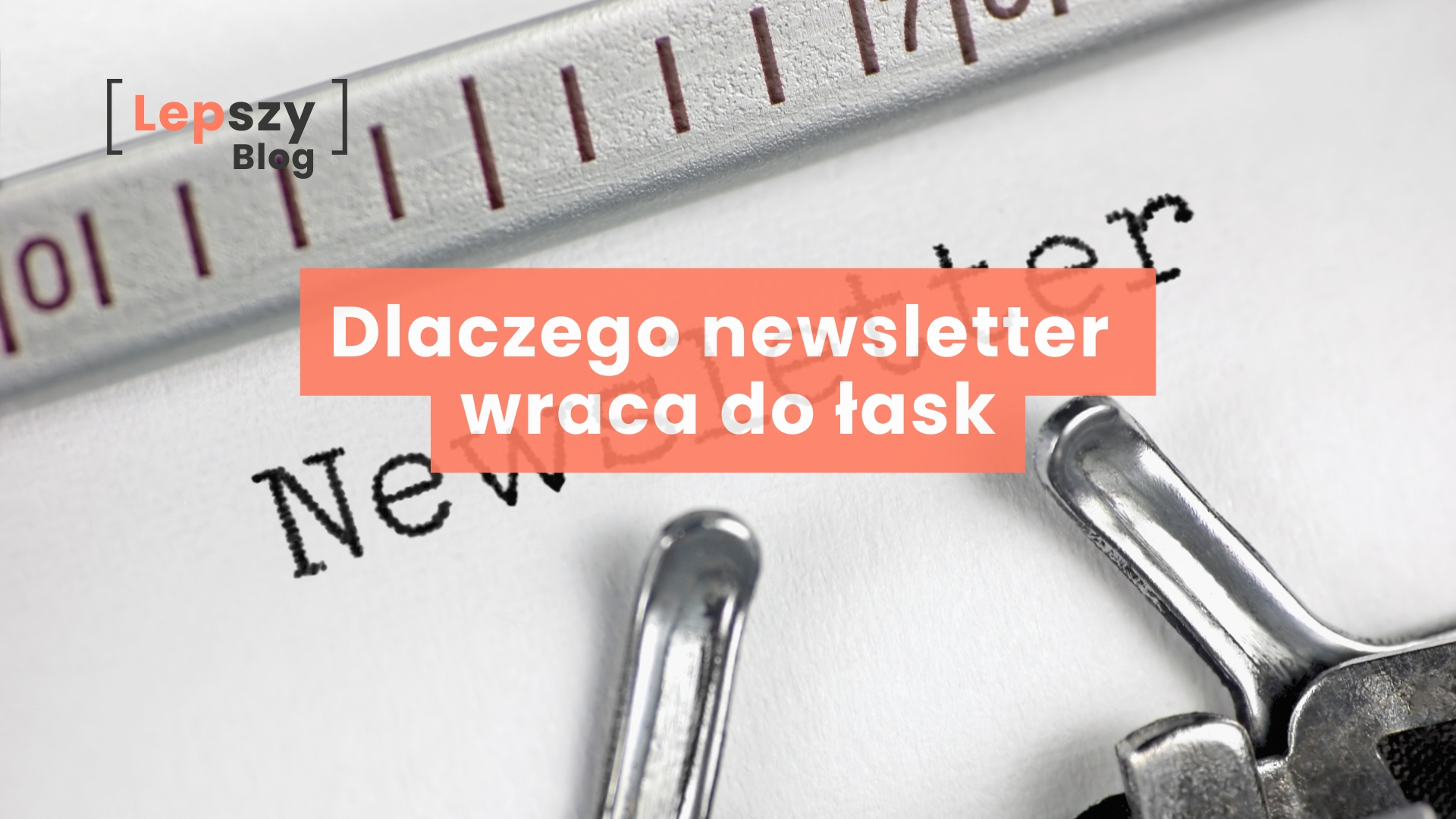Dlaczego newsletter wraca do łask