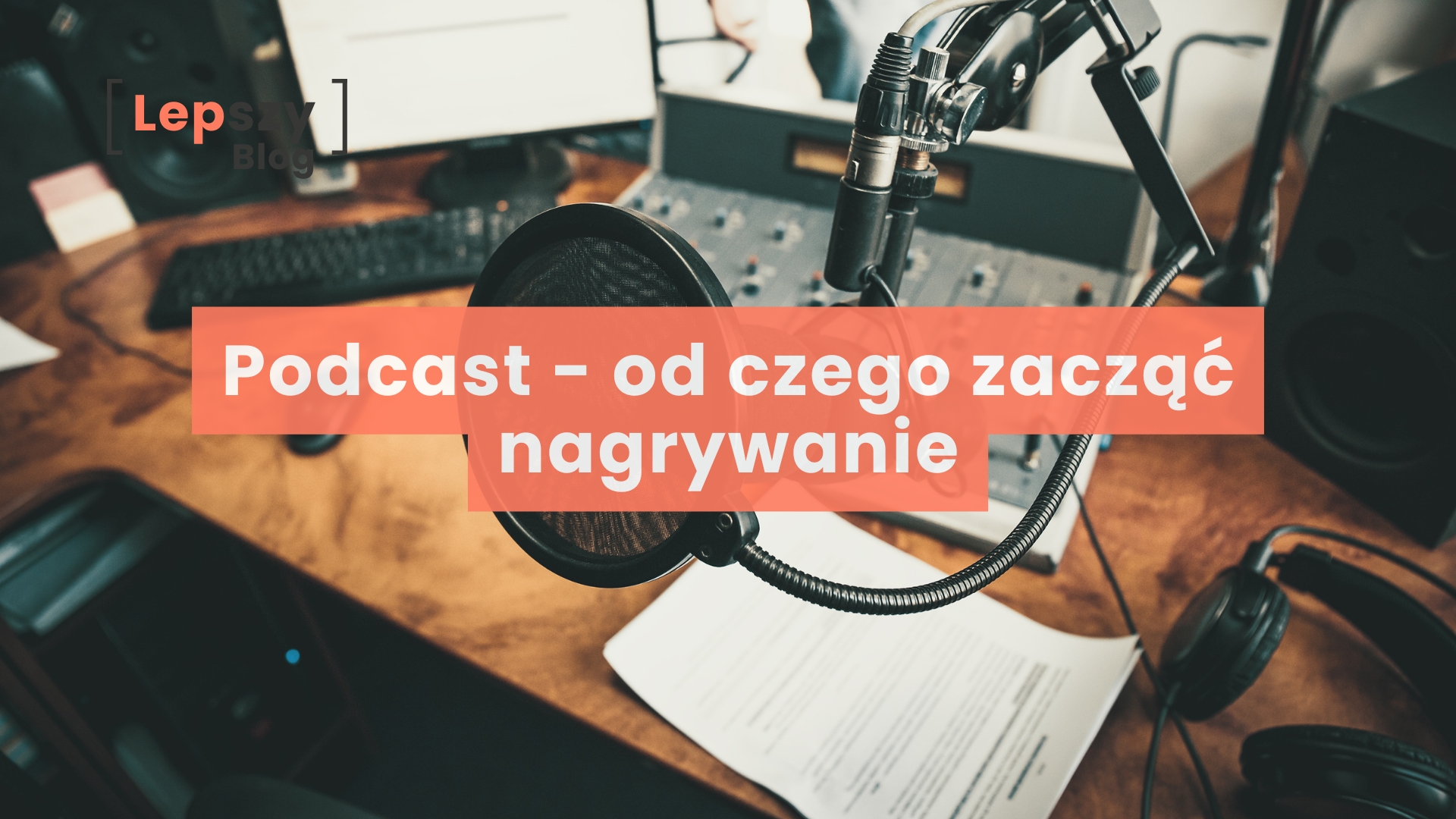 Podcast - od czego zacząć nagrywanie