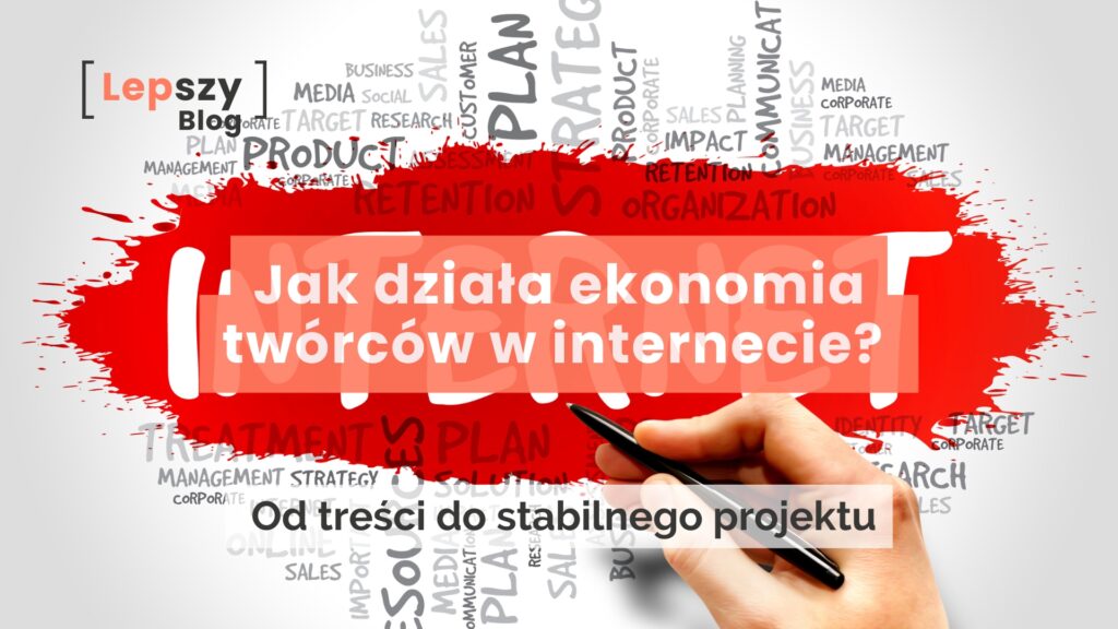 Centralny czerwony napis internet, od którego odchodzą ręcznie pisane pojęcia organizacyjne i biznesowe. Na środku nałożony tytuł: Jak działa ekonomia twórców w internecie? Od treści do stabilnego projektu.