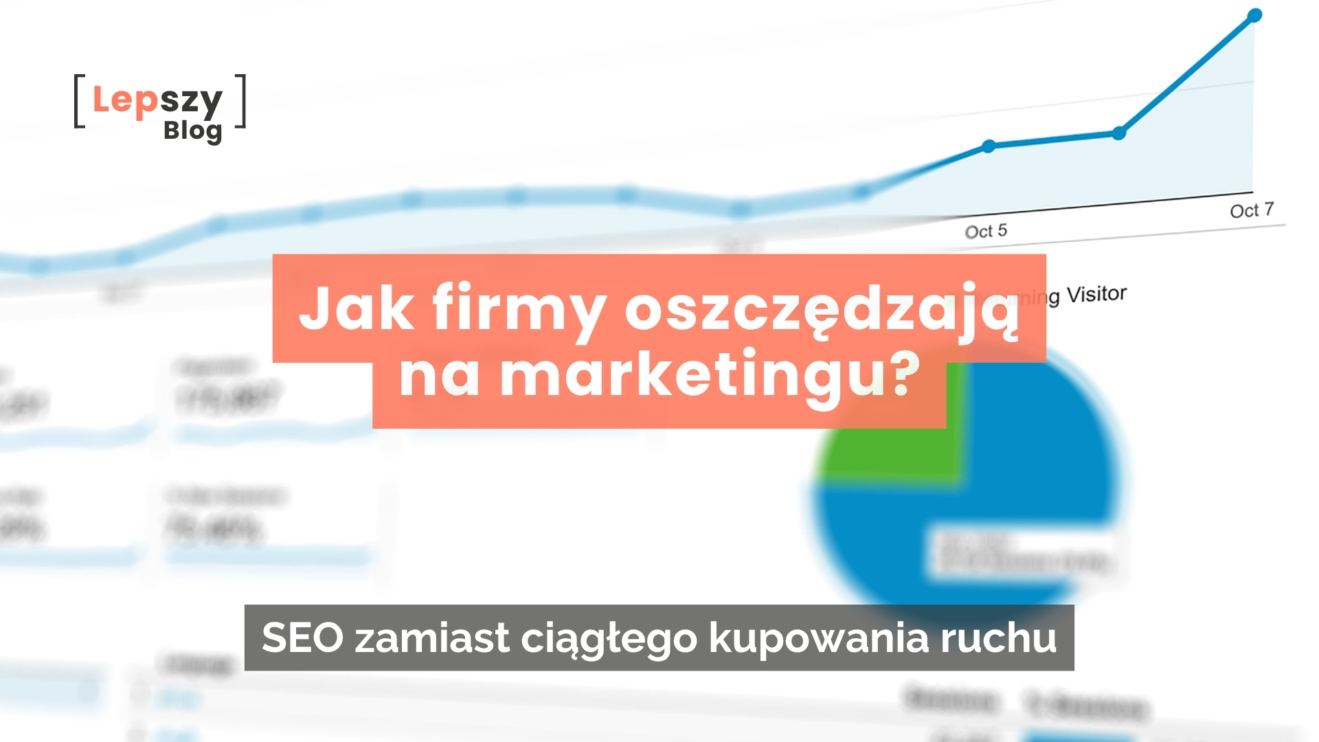 Grafika z wykresem wzrostu i danymi analitycznymi z napisami „Jak firmy oszczędzają na marketingu?” oraz „SEO zamiast ciągłego kupowania ruchu”.